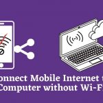 How To Connect Mobile Internet to Computer without WiFi - usb tethering