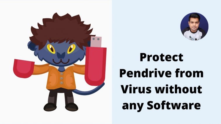 How to Protect Pendrive from Virus without any Software