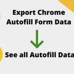How to Export Chrome Autofill form Data