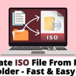 Create ISO File From Files or Folder in Windows - TechTipsExpress