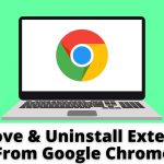 Uninstall or Remove an Extension form the Google Chrome Web Browser - TechTipsExpress