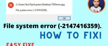 File System Error (-2147416359) - How To Fix Photos App Error - TechTipsExpress