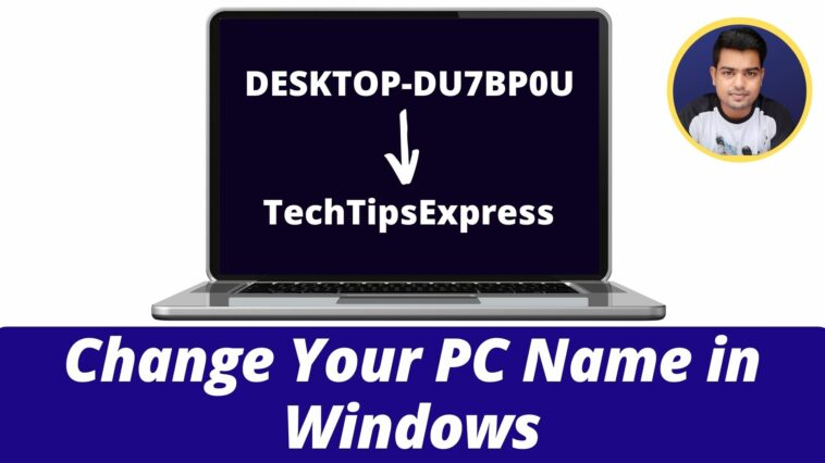 Change Computer Name - How to Rename or Change PC Name in Windows - TechTipsExpress