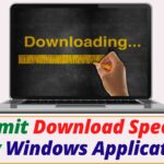Limit Download Speed Windows 10 - Limit Any Application's Bandwidth - TechTipsExpress