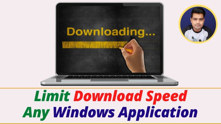 Limit Download Speed Windows 10 - Limit Any Application's Bandwidth - TechTipsExpress