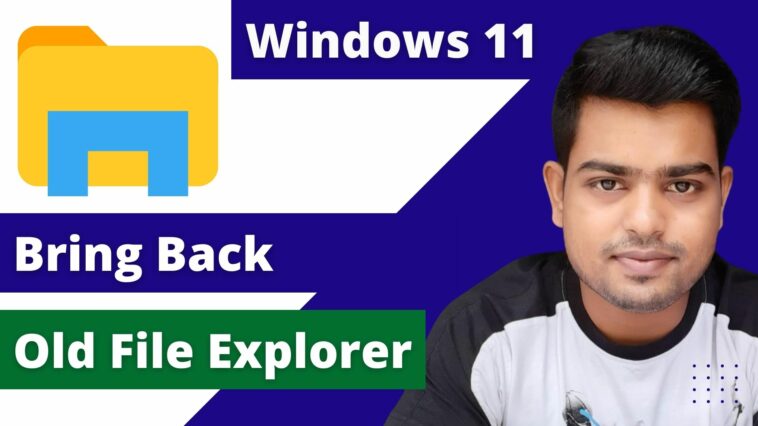 Restore OLD File Explorer in Windows 11 - How to Switch back to Win10 File Explorer - TechTipsExpress
