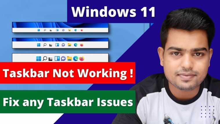 Windows 11 Taskbar Not Working - How to FIX Windows 11 Taskbar Not Working Properly - TechTipsExpress
