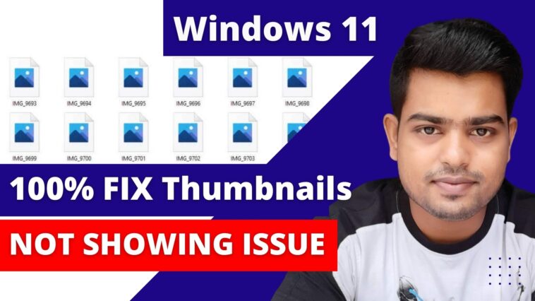 Thumbnails NOT SHOWING on Windows 11 - How to Fix - TechTipsExpress